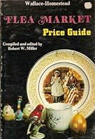 Wallace-Homestead flea market price guide 0870693611 Book Cover