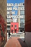 Race, Class, and Politics in the Cappuccino City