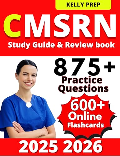CMSRN Study Guide 2025-2026: Master Exam Prep and Comprehensive Review book for Medical-Surgical Nursing Certification with Full Length Practice Tests and Detailed Answers Explanation