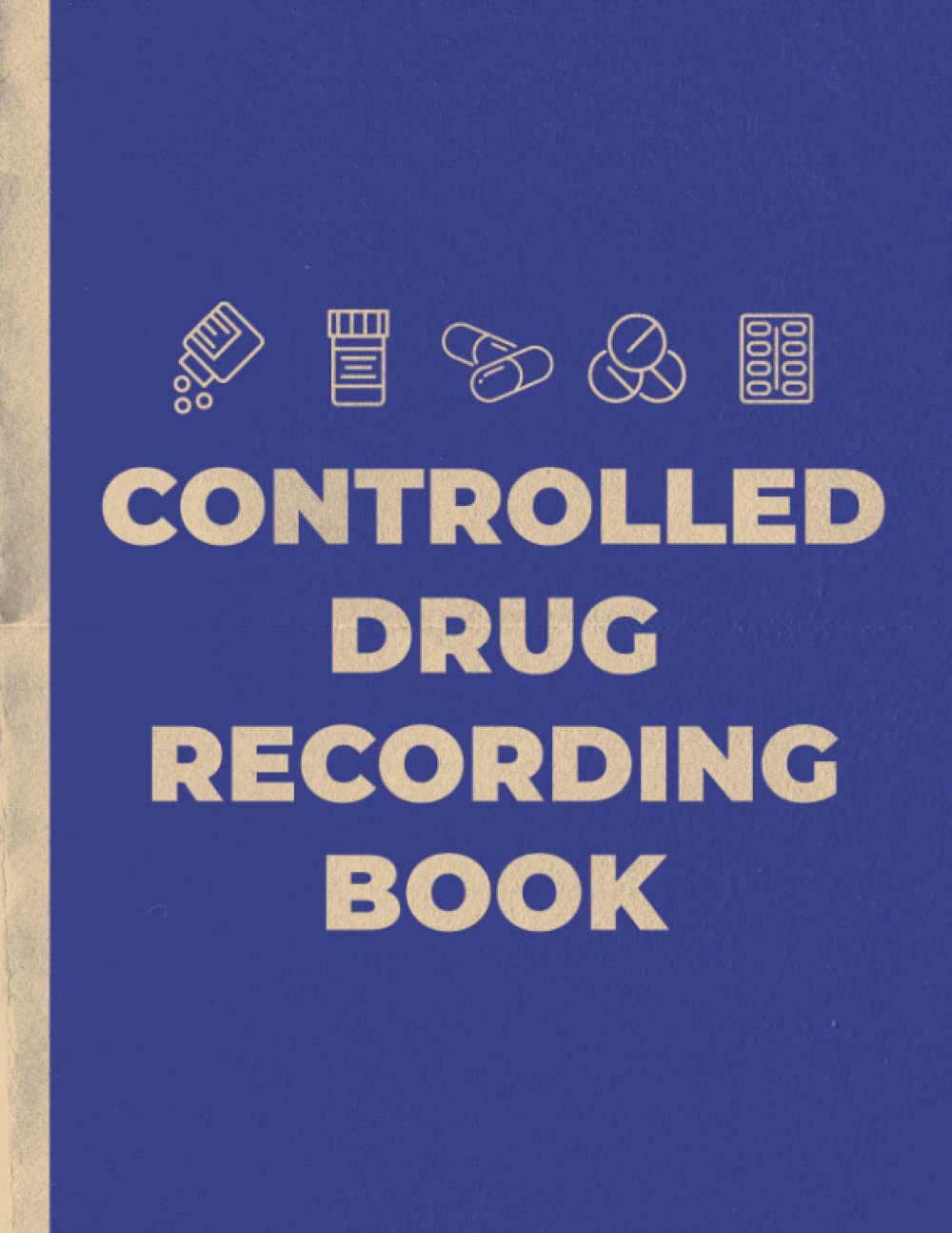 Controlled Drug Recording Book: Controlled Drugs Record Book | Control Drugs Record Log | For Nursing Care Home, Hospitals, Clinics & Pharmacy