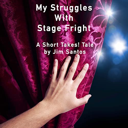My Struggles with Stage Fright by Jim Santos episode artwork