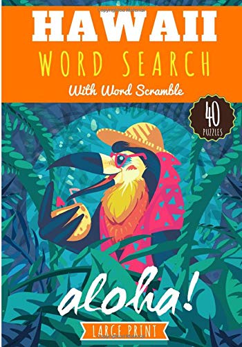 Hawaii Word Search: Aloha | Hawaiian Word Search | Challenging Puzzle book For Adults & Kids | 40 puzzles with word searches and scrambles | Find more ... | Large Print, Gift for Hawaiian lover.