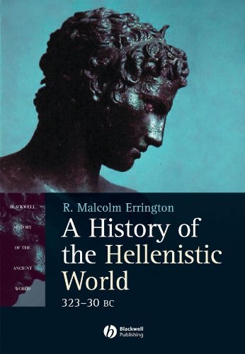A History of the Hellenistic World: 323 - 30 BC (Blackwell History of the Ancient World Book 16)