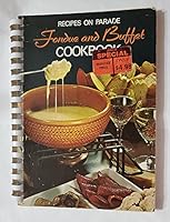 RECIPES ON PARADE FONDUE AND BUFFET COOKBOOK B000M1FE58 Book Cover