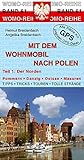  Mit dem Wohnmobil nach Polen: Teil 1: Der Norden: Der Norden. Pommern, Danzig, Ostsee, Masuren. Tipps, Tricks, Touren, Tolle Strände. Alle Plätze mit präzisen GPS-Daten (Womo-Reihe)