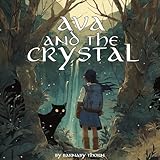 Ava and the Crystal: A Bedtime Journey Through the Woods (English Edition)