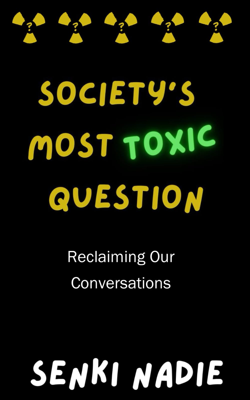 Society's Most Toxic Question: Reclaiming Our Conversations
