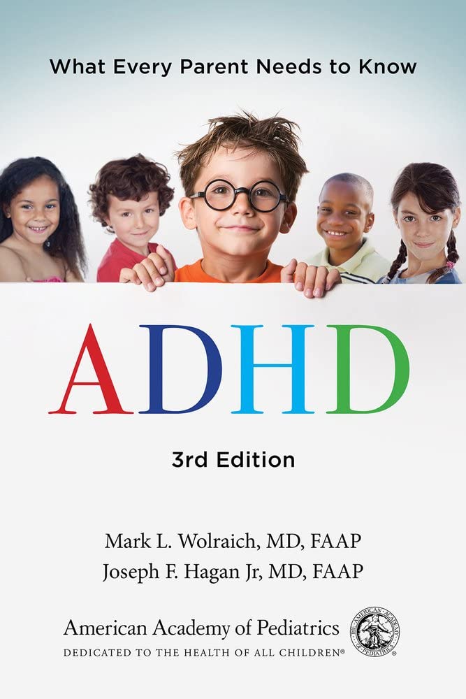 ADHD What Every Parent Needs to Know American Academy of Pediatrics ADHD What Every Parent Needs to Know American Academy of Pediatrics