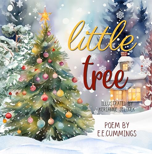 little tree: Poem by e.e. cummings - Christmas Poems for Kids, Poetry for Kids 4-8, Christmas Tree Story, e.e. cummings for kids, Little Tree Poem, Christmas Tree Books for Kids: Christmas Poetry