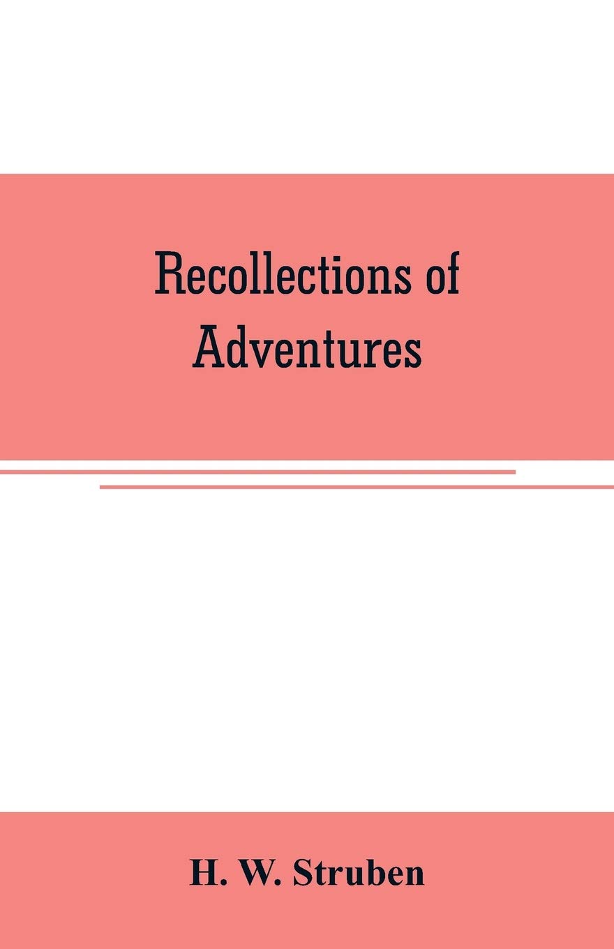 Recollections of adventures: pioneering and development in South Africa, 1850-1911