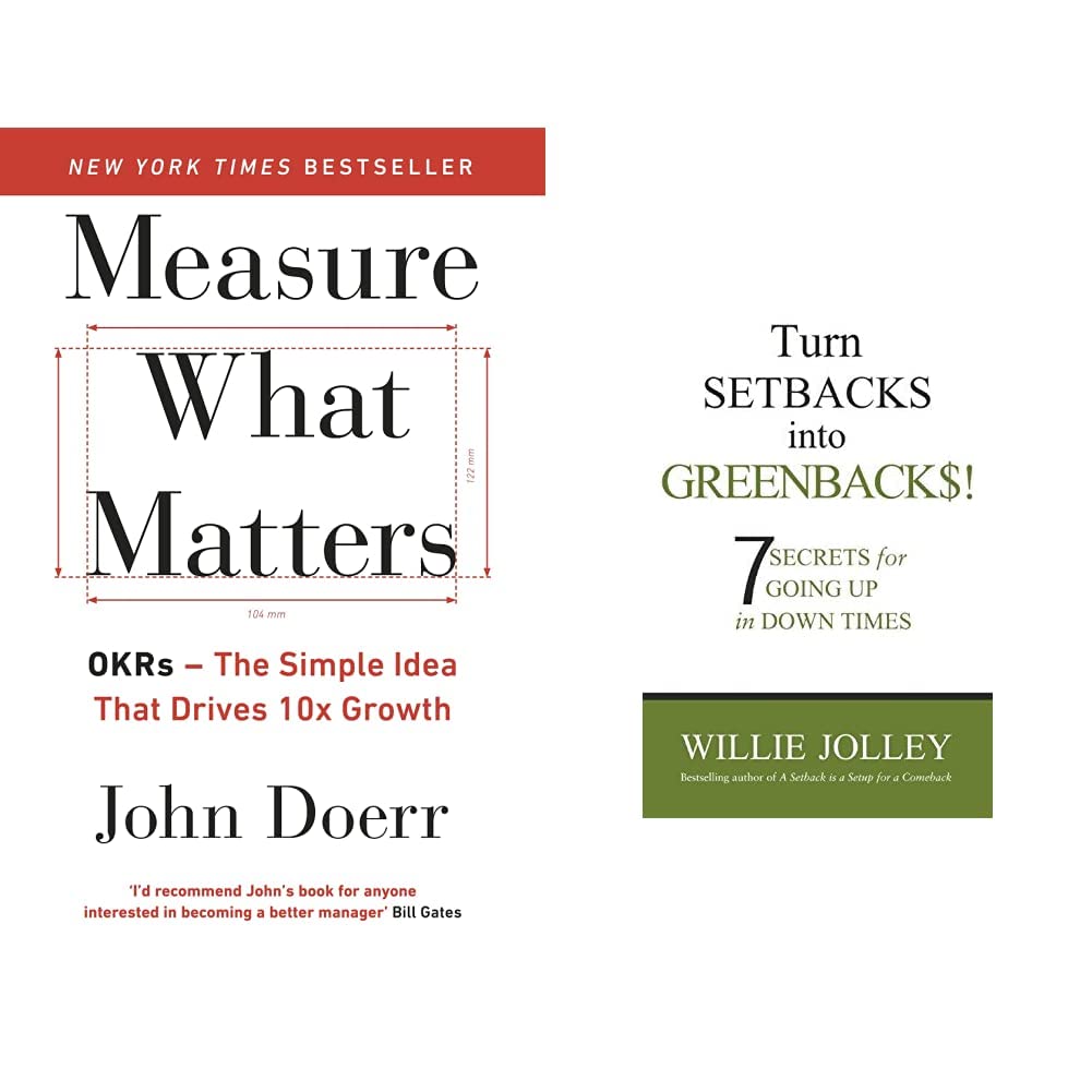 Measure What Matters: OKRs: The Simple Idea that Drives +Turn Sebacks into Greenbacks (Set of 2 Books)