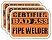 (x3) Certified Bad Ass Pipe Welder Magnets | Cool Funny Occupation Job Career Gift Idea | Magnet Decal for Fridges, Toolboxes, Lockers, Helmets, Hard Hats