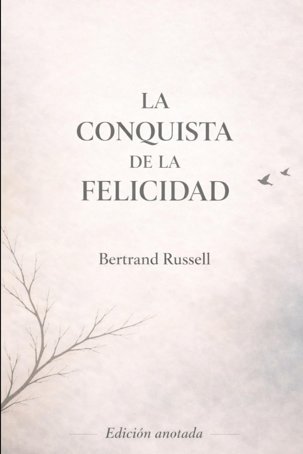 La Conquista de la Felicidad: Edición Anotada