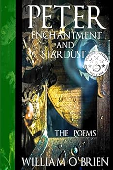 Paperback Peter, Enchantment and Stardust (Peter: A Darkened Fairytale): The Poems Book