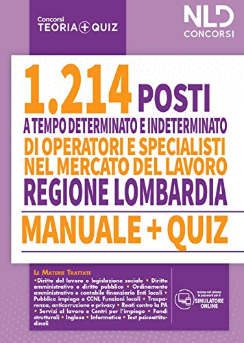 Regione Lombardia. 1214 operatori e specialisti mercato del lavoro. Manuale + quiz per la preparazione a tutte le prove concorsuali