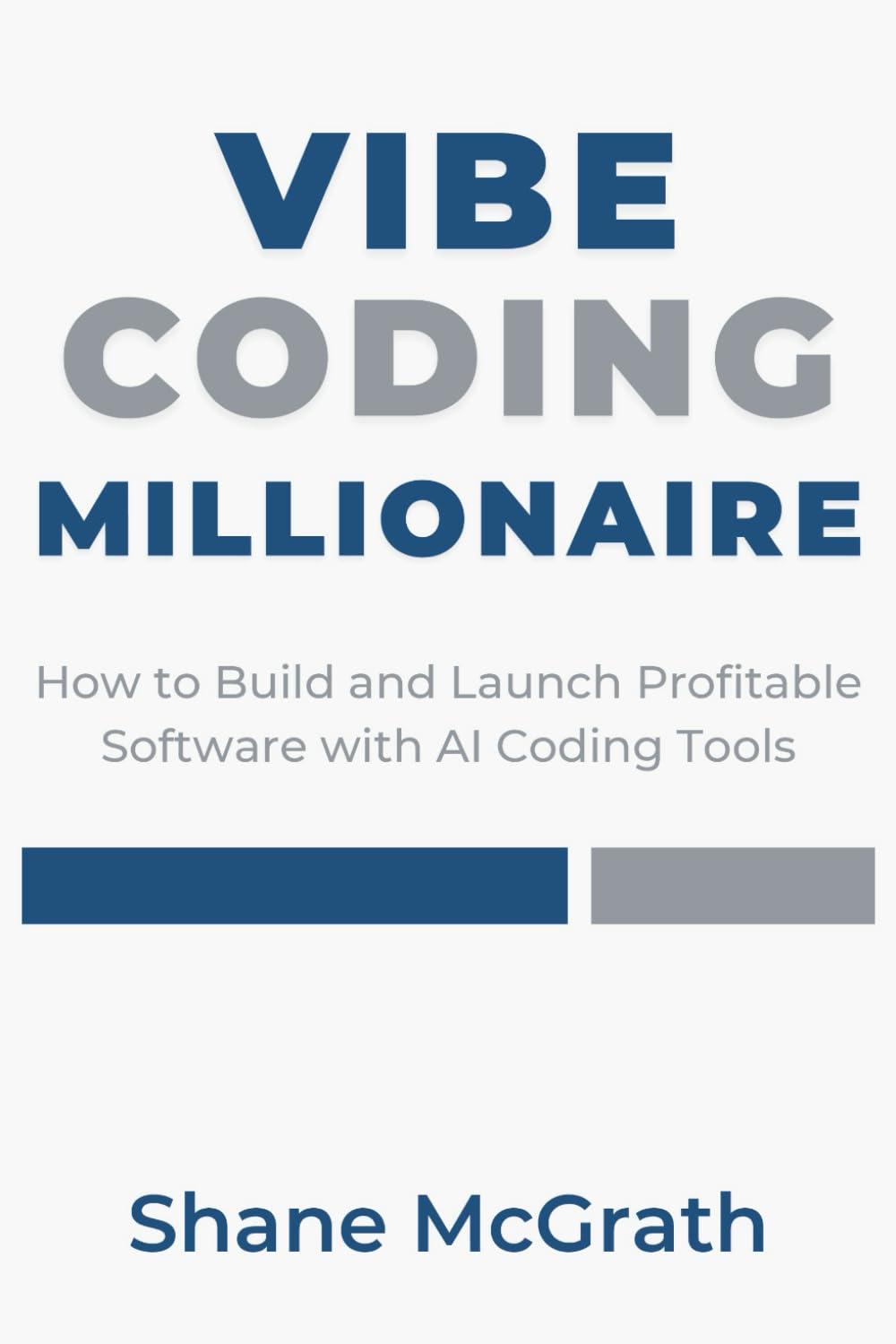Vibe Coding Millionaire: How to Build and Launch Profitable Software with AI Coding Tools