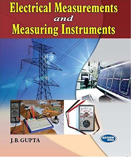 Electrical Measurements and Measuring Instruments : J.B. Gupta: Amazon ...