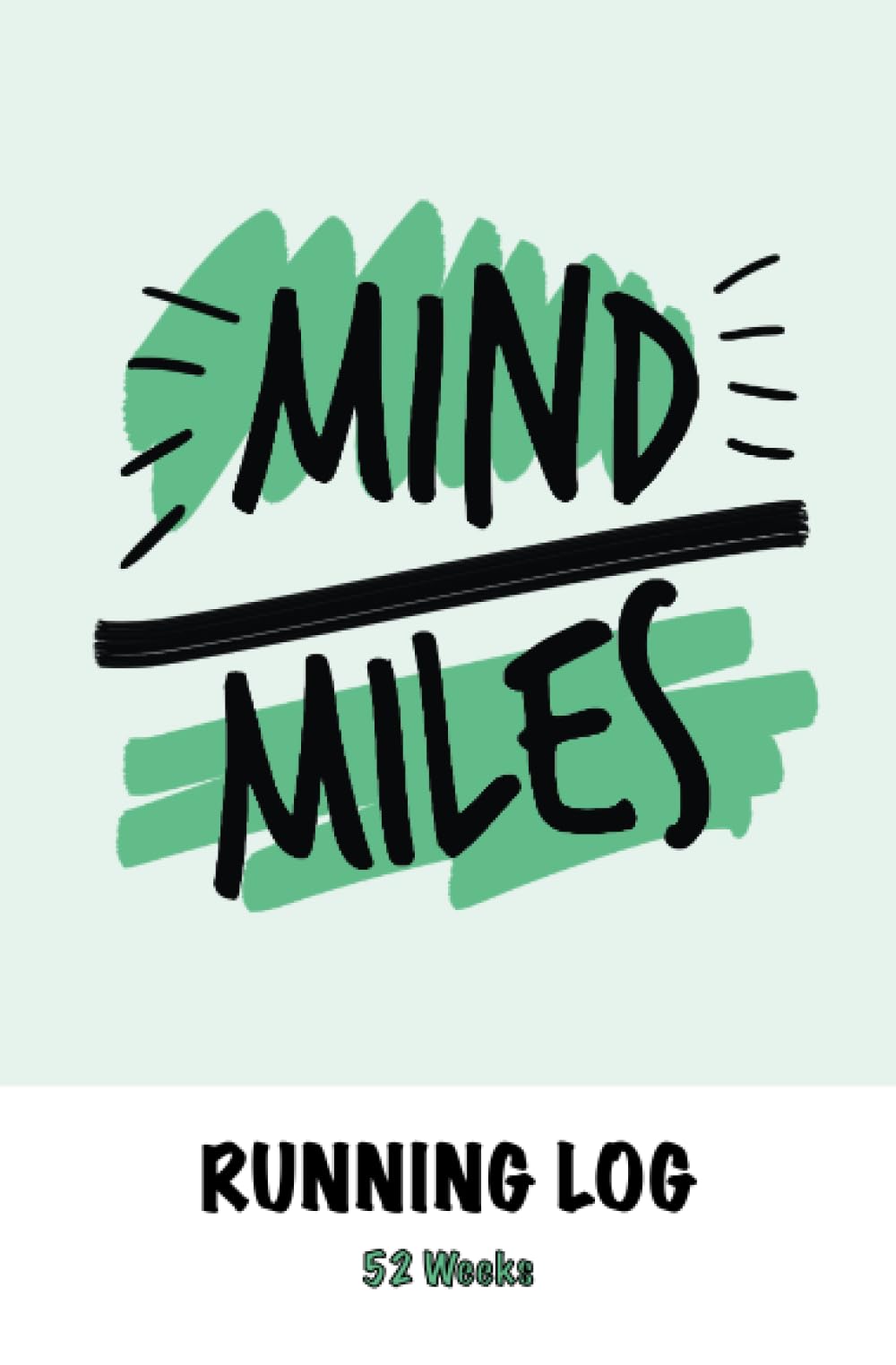 The 52-Week Running Log: Journal Workouts, Improve Your Runs and Be Inspired