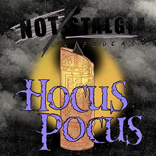 Ep. 78 - Hocus Pocus (1993) & Hocus Pocus 2 (2022)