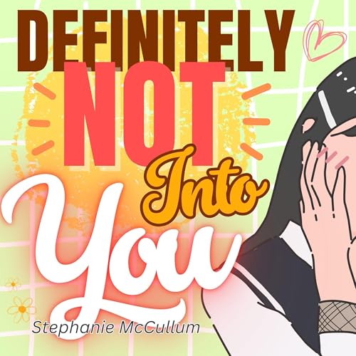 Definitely Not Into You by Stephanie McCullum episode artwork