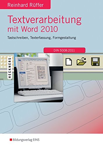 Textverarbeitung mit Word 2010: Tastschreiben, Texterfassung, Formgestaltung: Schülerband
