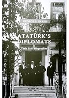 Ataturk’s Diplomats and Their Brief Biographies 9754283966 Book Cover
