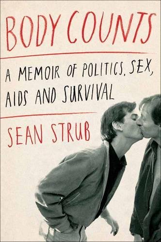 Body Counts: A Memoir of Politics, Sex, AIDS, and Survival Hardcover – January 14, 2014
