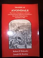 Tragedy at Avondale: The Causes, Consequences, and Legacy of the Pennsylvania Anthracite Industry's Most Deadly Mining Disaster, September 6, 1869 0930973402 Book Cover