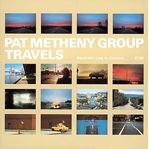 Pat Metheny Group – Travels