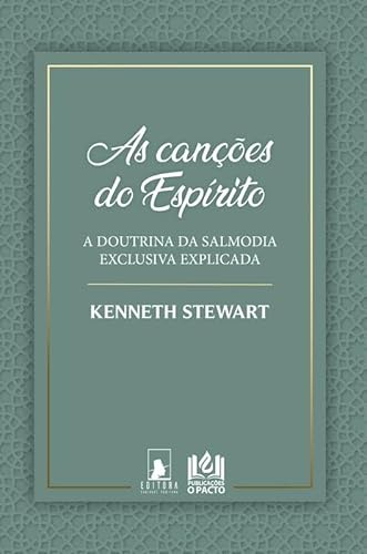 As Canções do Espírito - Kenneth Stewart
