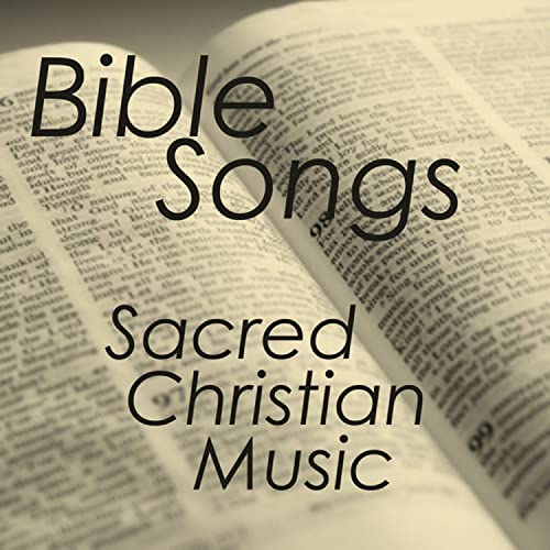 Bible Songs Bible Sacred Songs Christian Songs