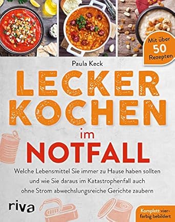 Amazon.com: Lecker kochen im Notfall: Welche Lebensmittel Sie immer zu Hause haben sollten und ...