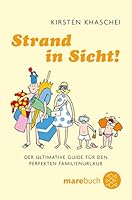 Strand in Sicht! Der ultimative Guide für den perfekten Familienurlaub [Broschiert] 3596175593 Book Cover