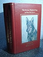 THE GERMAN SHEPHERD DOG IN WORD AND PICTURE. Second Entirely Revised American Edition from the original German Work. B003XSWM0C Book Cover