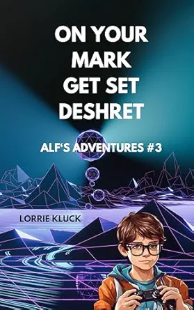Barelon, Kemit, Kemet, Deshret And Kermit 11 On Your Mark, Get Set, Deshret (Alf's Adventures Book 3)