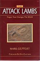The Attack Lambs: Prayer That Changes the World 981404542X Book Cover