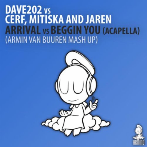 Arrival vs Beggin You [Acapella] (Armin van Buuren Mash Up) by Dave202 ...