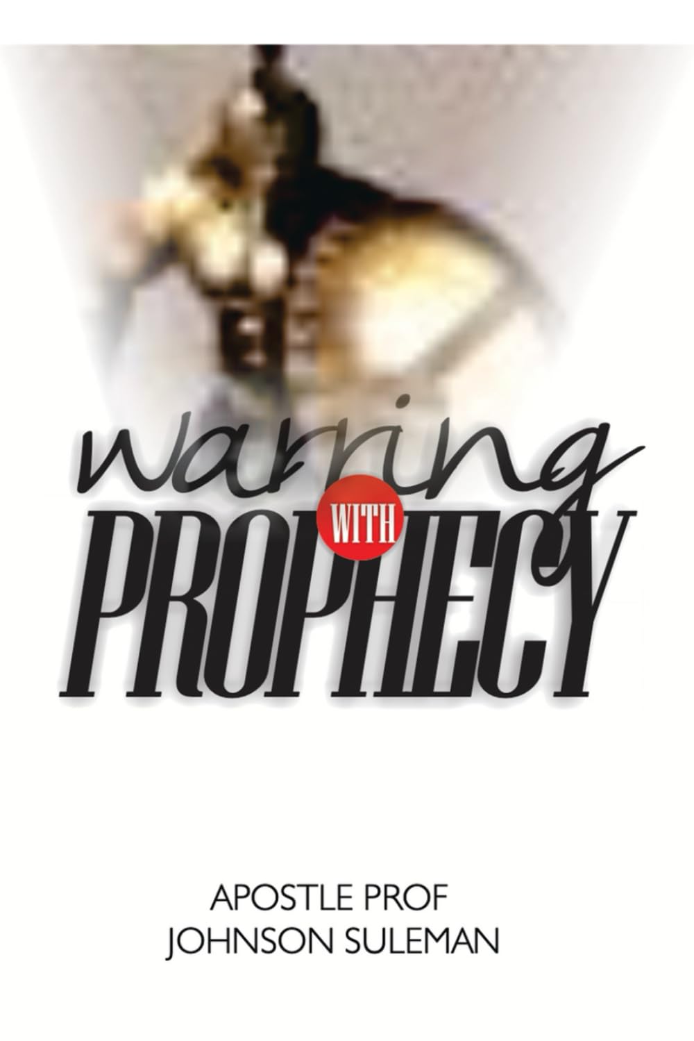 WARRING WITH PROPHECY