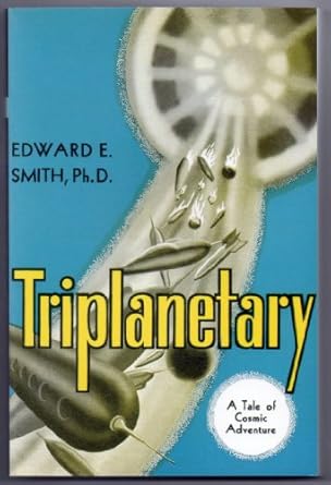 Triplanetary: A Tale of Cosmic Adventure (Lensman Series, Book 1)
