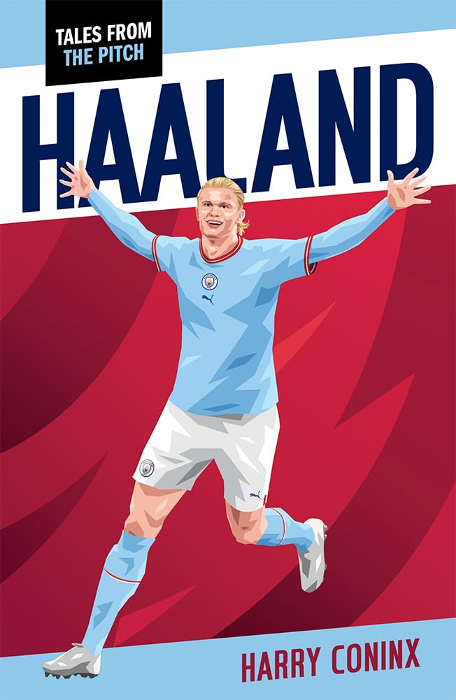 Haaland: 2nd Edition (Tales from the Pitch)