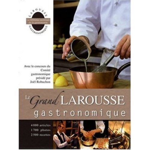 The New Larousse of Gastronomy: Nouveau Larousse Gastronomique The New Larousse of Gastronomy: Nouveau Larousse Gastronomique