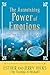 The Astonishing Power of Emotions: Let Your Feelings Be Your Guide
