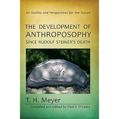 The Development of Anthroposophy Since Rudolph Steiner's Death: An Outline and Perspectives for the Future