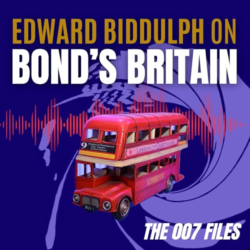 Exploring 007's Britain with writer Edward Biddulph | The 007 Files S3 E008