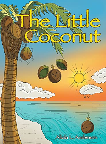 The Little Coconut -  Anderson, Alicia L, Hardcover