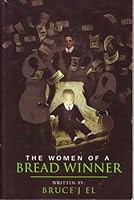 The Women Of A Bread Winner 1467510947 Book Cover