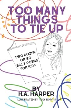 Paperback Too Many Things to Tie Up: Two Dozen or So Silly Poems for Kids Book