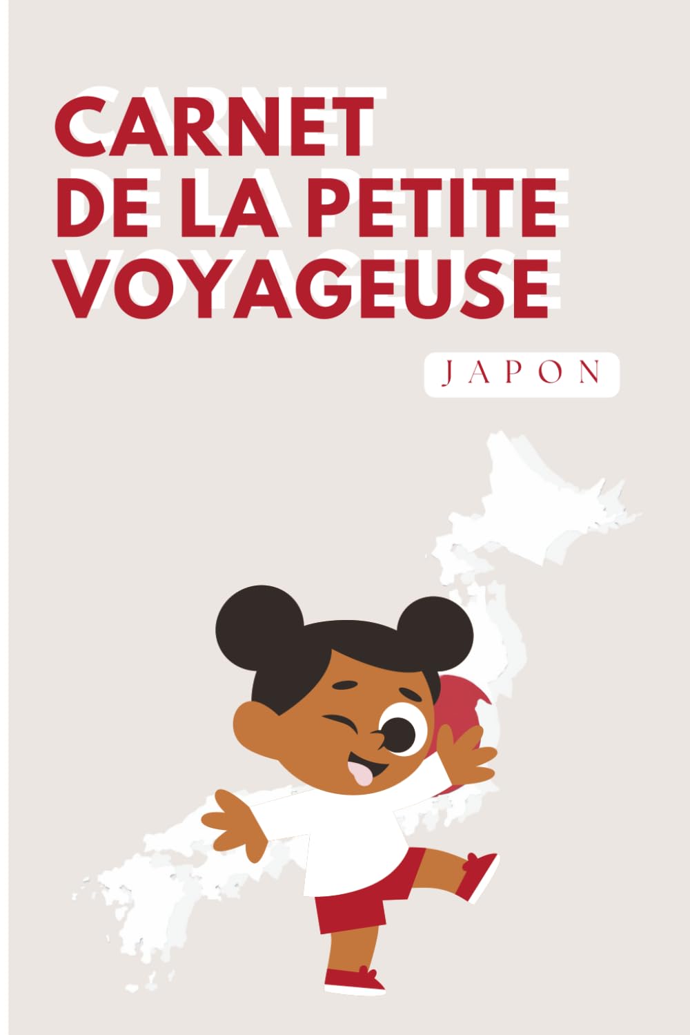Japon - Carnet de la Petite Voyageuse | Journal à Compléter pour Enfants 6-12 Ans | Jeux, Activités et Souvenirs de Vacances: Carnet de voyage à ... de vacances (Les Petits Voyageurs en Asie)