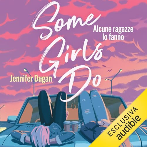 Some girls do: Alcune ragazze lo fanno