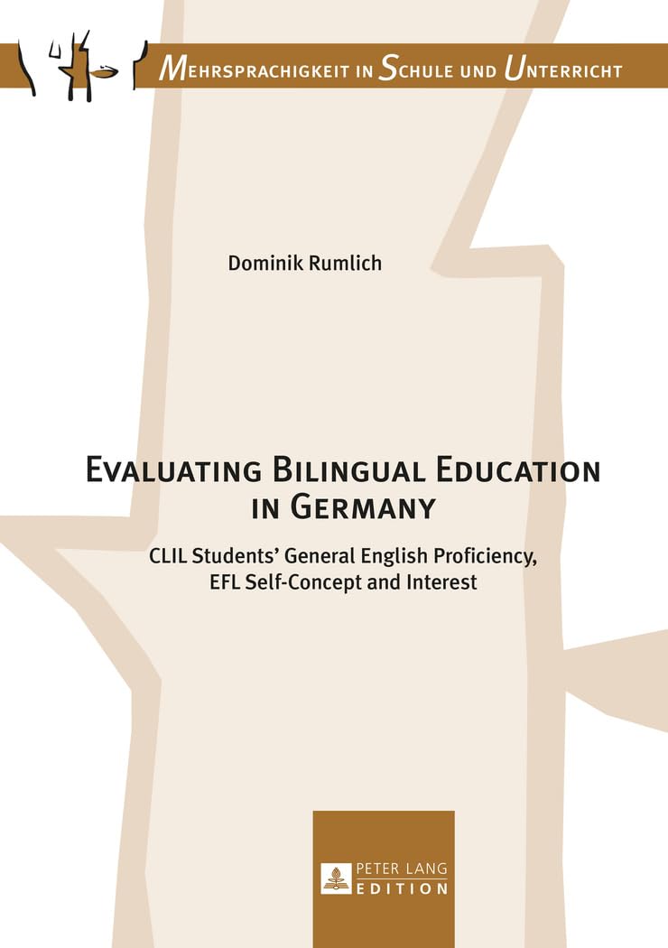 Evaluating Bilingual Education in Germany: CLIL Students’ General English Proficiency, EFL Self-Concept and Interest (Mehrsprachigkeit in Schule und Unterricht)      New Edition